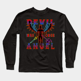 Devil was once an Angel Long Sleeve T-Shirt